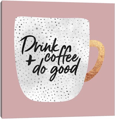 Drink Coffee And Do Good I Canvas Art Print - Minimalist Quotes