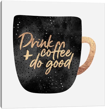Drink Coffee And Do Good II Canvas Art Print - Motivational Typography
