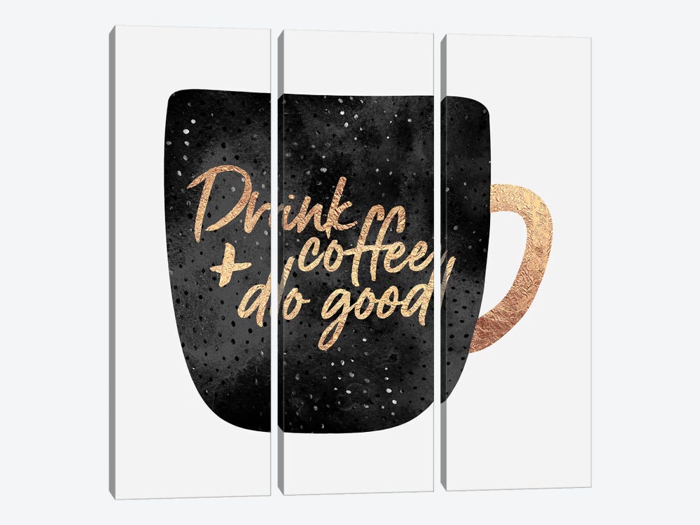 Drink Coffee And Do Good II by Elisabeth Fredriksson 3-piece Canvas Artwork