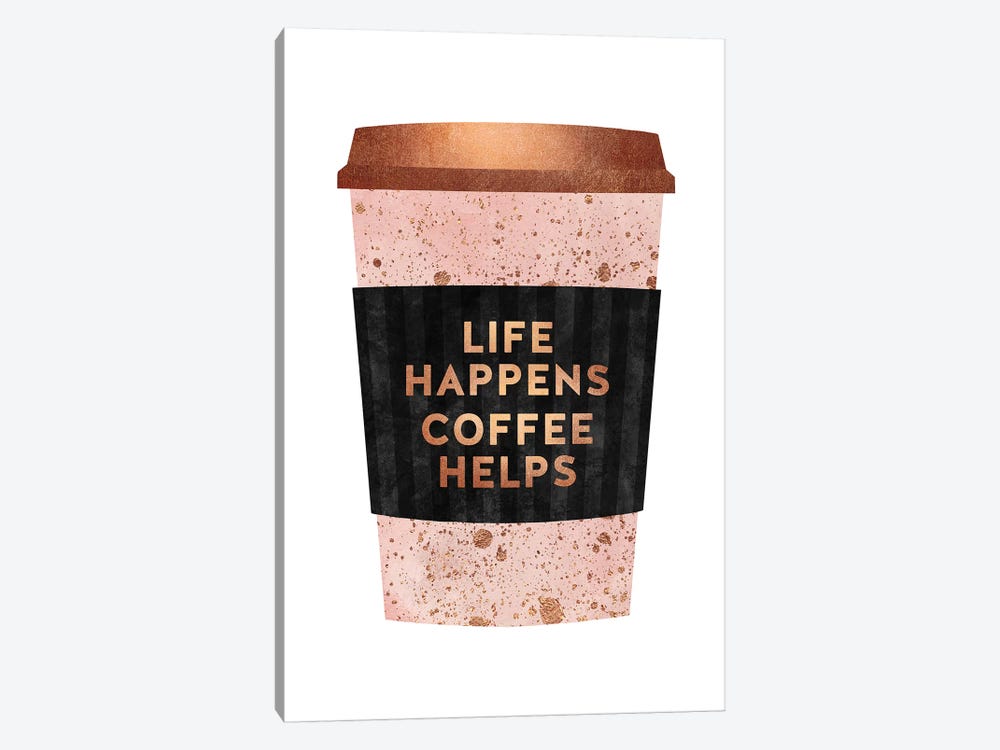 Life Happens Coffee Helps I by Elisabeth Fredriksson 1-piece Canvas Print