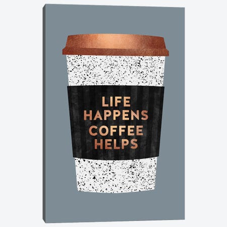 Life Happens Coffee Helps II Canvas Print #ELF270} by Elisabeth Fredriksson Canvas Art