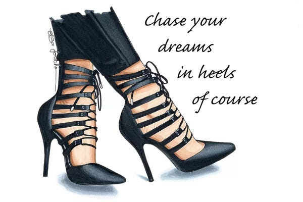 Fashion Illustrations: Chase Your Dreams In Heels by Elza Fouche