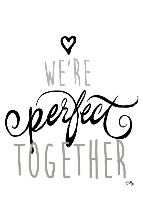 We're Perfect Together