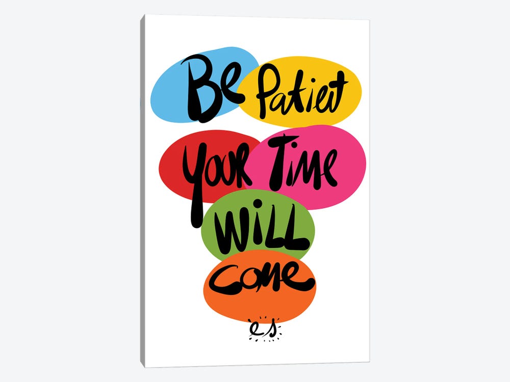 Be Patient Your Time Will Come by Emmanuel Signorino 1-piece Canvas Artwork
