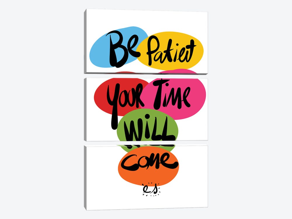 Be Patient Your Time Will Come by Emmanuel Signorino 3-piece Canvas Art