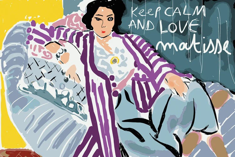 Keep Calm And Love Matisse