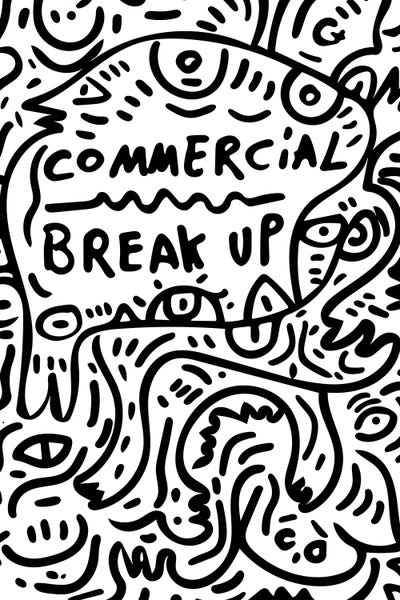 Commercial Break Up Graffiti