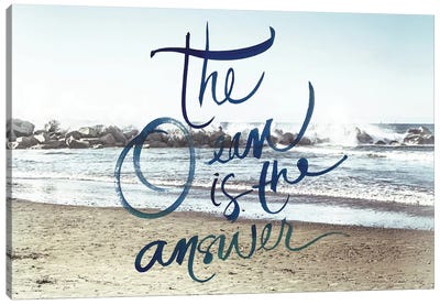 The Ocean Is The Answer Canvas Art Print