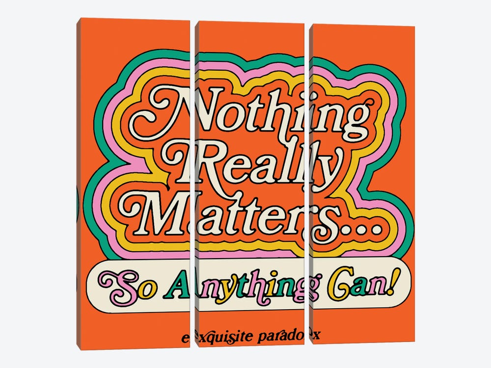 Nothing Really Matters by Exquisite Paradox 3-piece Canvas Art
