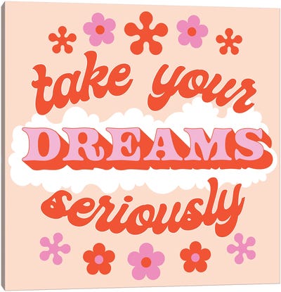 Take Your Dreams Seriously Canvas Art Print - Exquisite Paradox