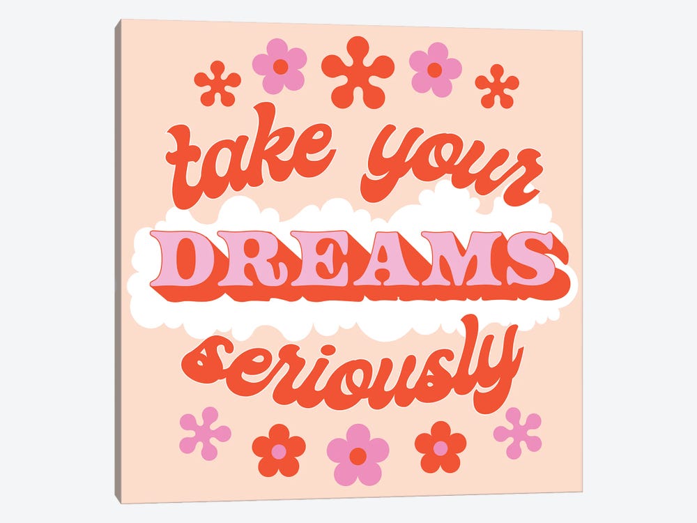 Take Your Dreams Seriously by Exquisite Paradox 1-piece Art Print