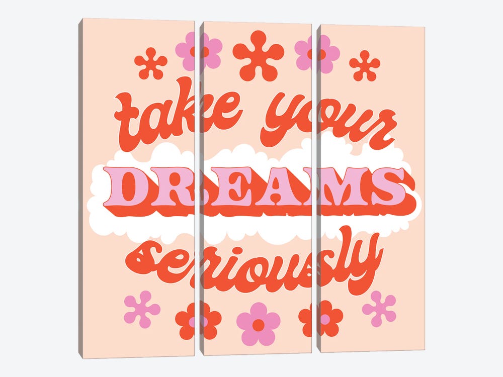 Take Your Dreams Seriously by Exquisite Paradox 3-piece Canvas Print