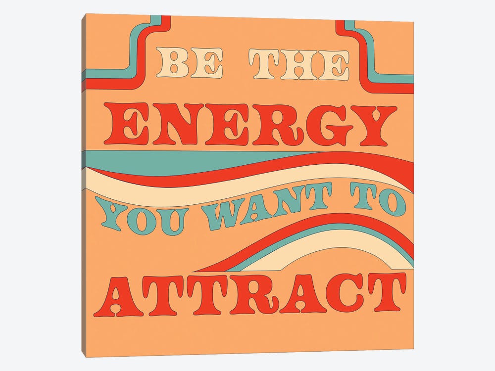 Be The Energy by Exquisite Paradox 1-piece Canvas Wall Art
