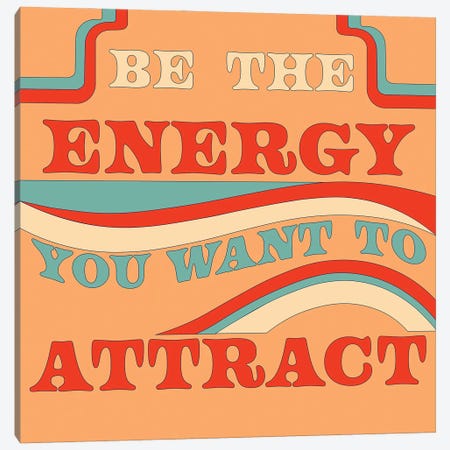 Be The Energy Canvas Print #EPA23} by Exquisite Paradox Art Print