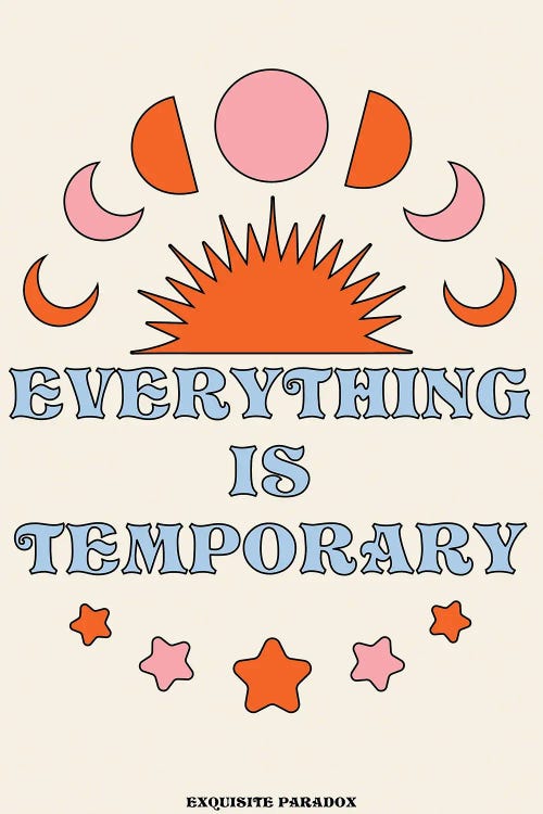 Everything Is Temporary