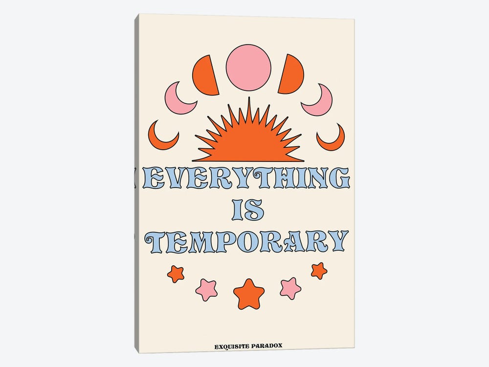 Everything Is Temporary by Exquisite Paradox 1-piece Art Print