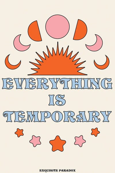 Exquisite Paradox: Everything Is Temporary by Exquisite Paradox