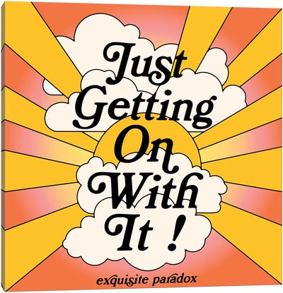 Getting On WIth It Canvas Art Print - Exquisite Paradox