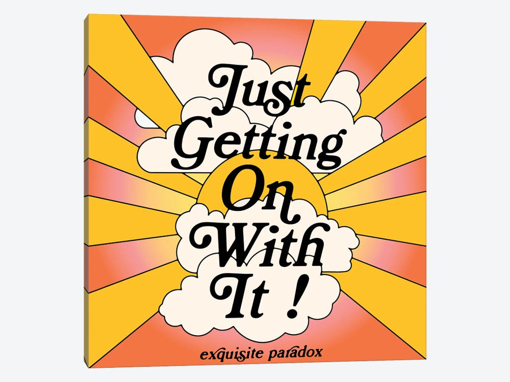 Getting On WIth It by Exquisite Paradox 1-piece Canvas Artwork