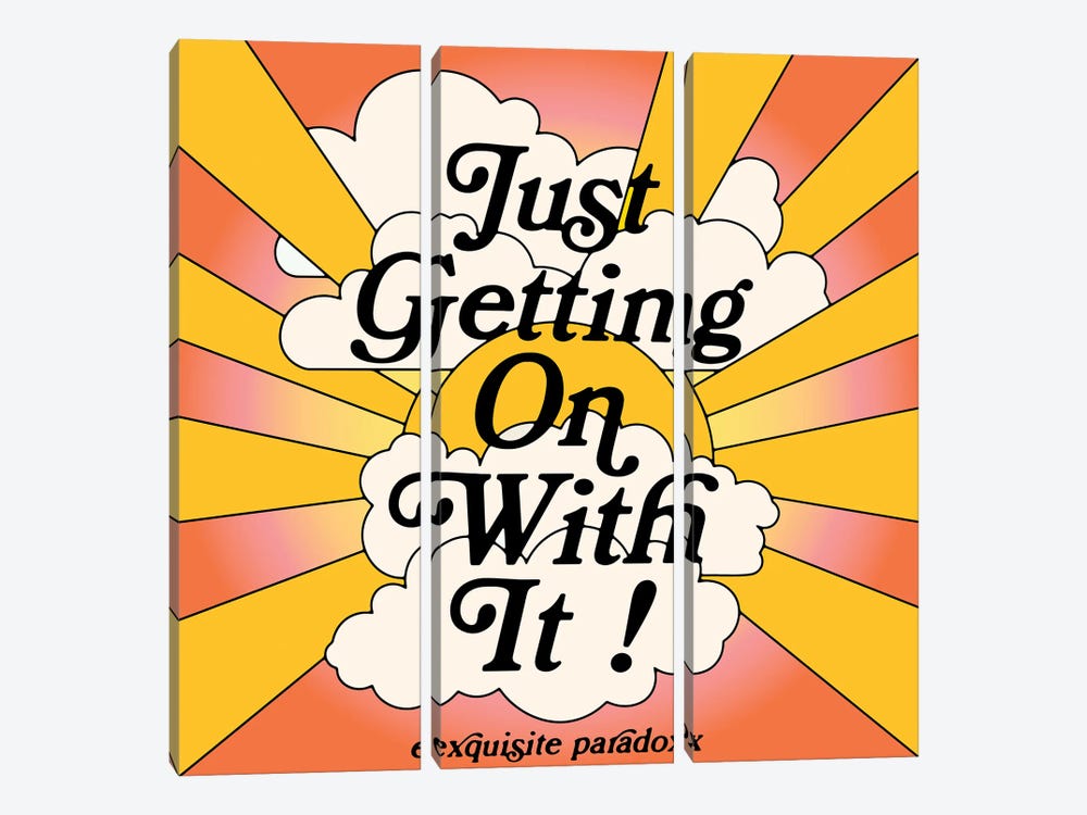 Getting On WIth It by Exquisite Paradox 3-piece Canvas Art