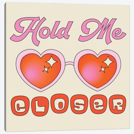 Hold Me Closer Canvas Print #EPA38} by Exquisite Paradox Canvas Art