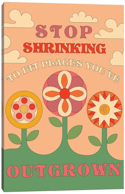 Stop Shrinking Yourself Canvas Art Print - Good Vibes & Stayin' Alive