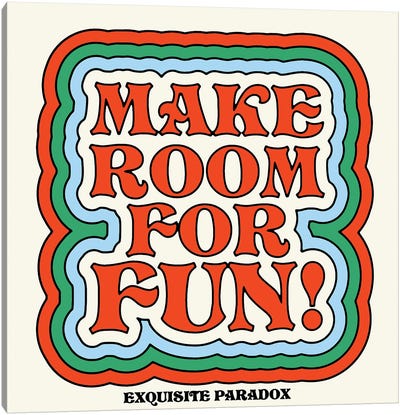 Make Room For Fun Canvas Art Print - Good Vibes & Stayin' Alive