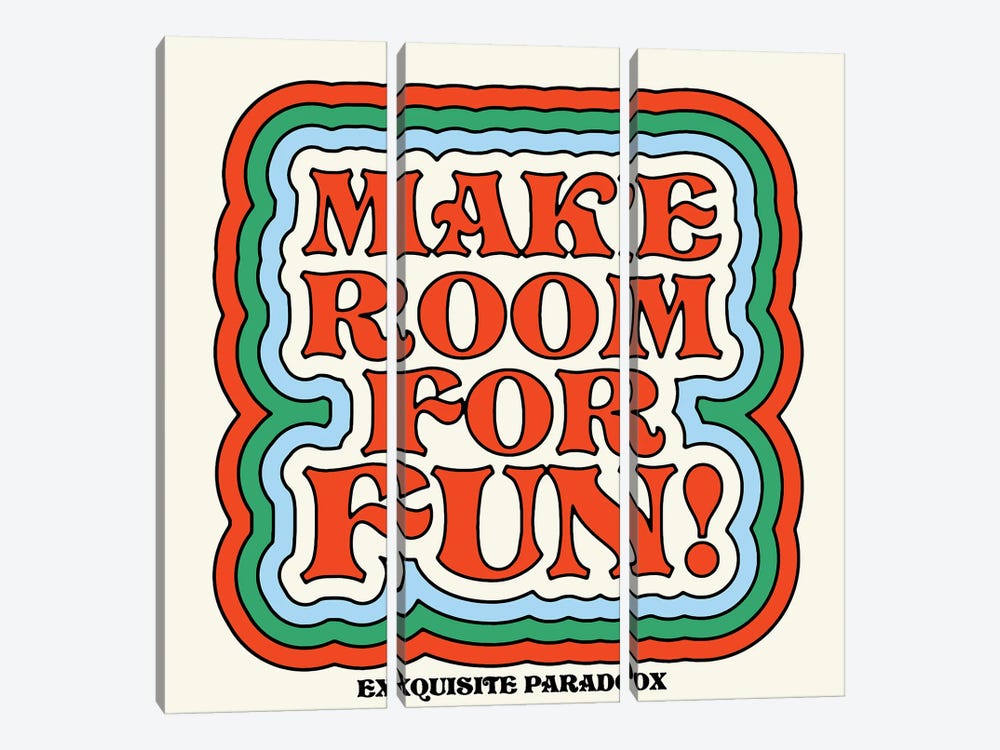 Make Room For Fun by Exquisite Paradox 3-piece Canvas Art