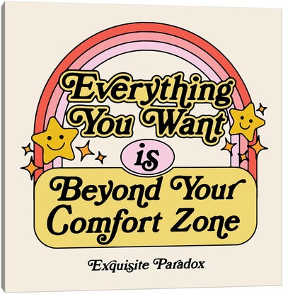 Beyond Your Comfort Zone Canvas Art Print - Good Vibes & Stayin' Alive