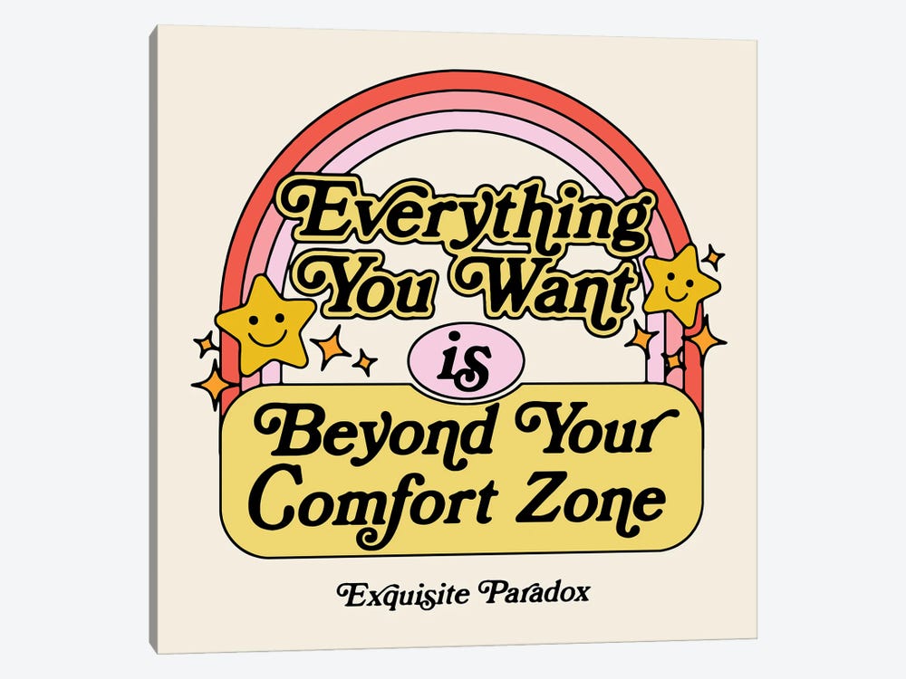 Beyond Your Comfort Zone by Exquisite Paradox 1-piece Art Print