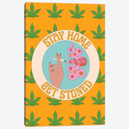 Stay Home Get Stoned Canvas Print #EPA56} by Exquisite Paradox Canvas Print