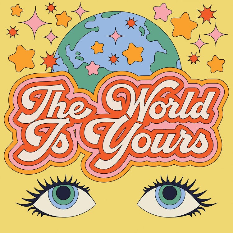 The World Is Yours