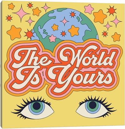 The World Is Yours Canvas Art Print - Good Vibes & Stayin' Alive