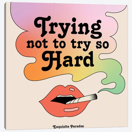 Try Hard Canvas Print #EPA64} by Exquisite Paradox Canvas Artwork
