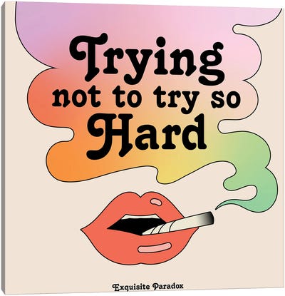 Try Hard Canvas Art Print - Exquisite Paradox