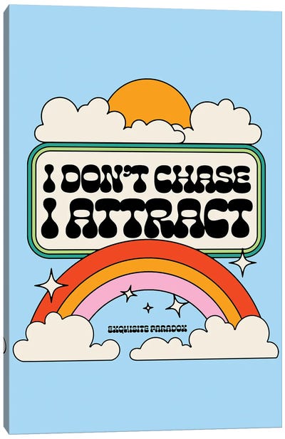 Don't Chase, I Attract Canvas Art Print - Good Vibes & Stayin' Alive