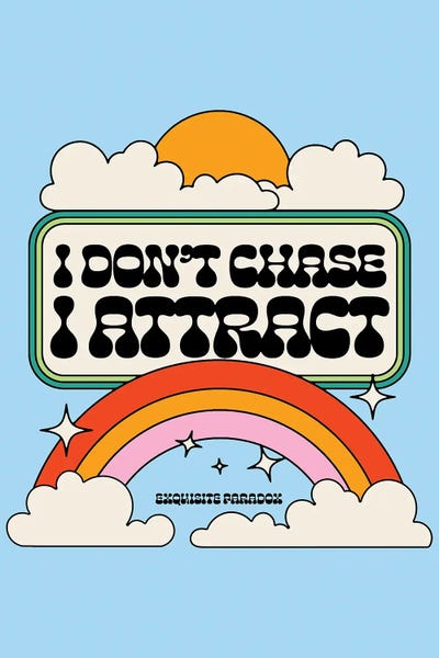 Good Vibes & Stayin' Alive: Don't Chase, I Attract by Exquisite Paradox