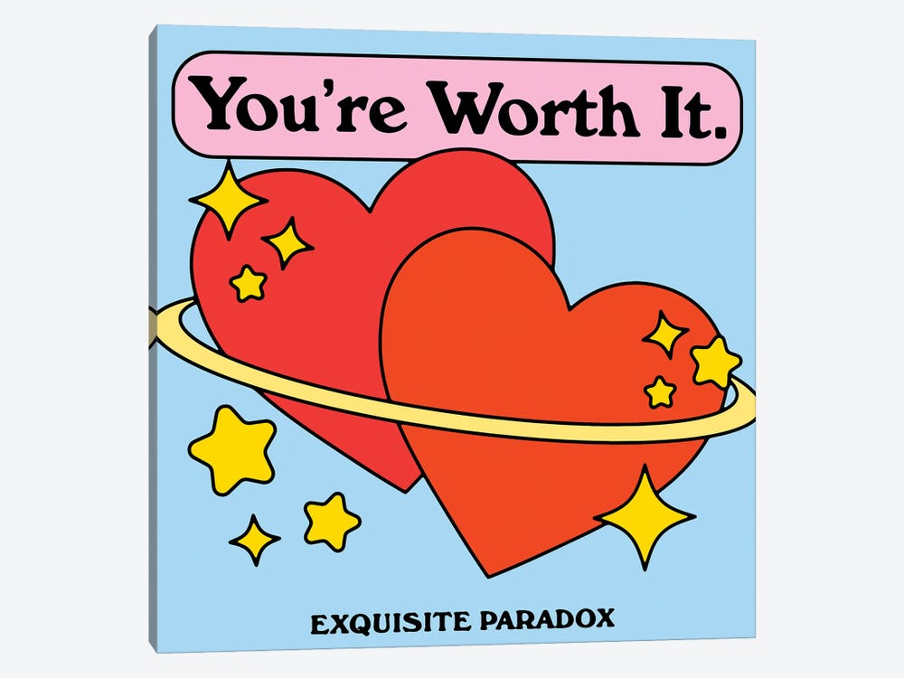 You're Worth It by Exquisite Paradox 1-piece Canvas Art