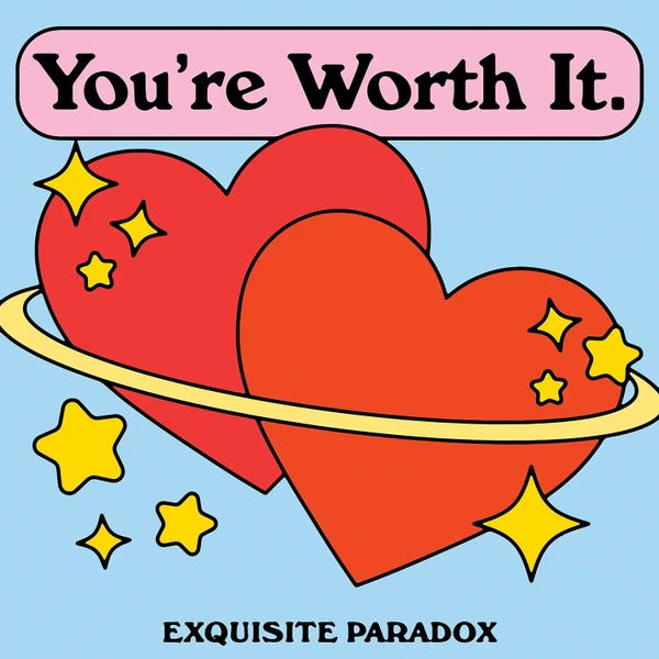Good Vibes & Stayin' Alive: You're Worth It by Exquisite Paradox