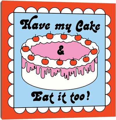 Have My Cake Canvas Art Print - Cake & Cupcake Art