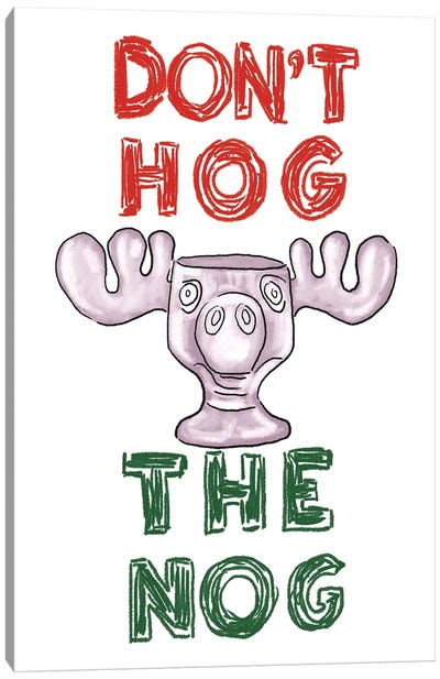 Don't Hog The Nog Canvas Art Print - Holiday Eats & Treats