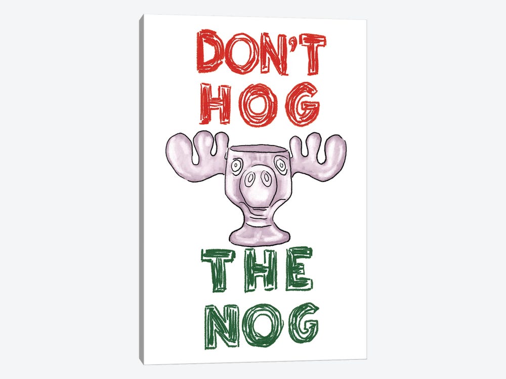 Don't Hog The Nog by Ephrazy Graphics 1-piece Canvas Wall Art