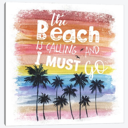 The Beach Is Calling And I Must Go Canvas Print #EPG11} by Ephrazy Graphics Canvas Artwork