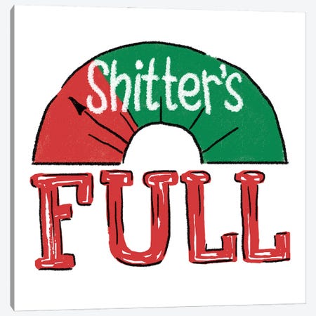 Shitter's Full II Canvas Print #EPG120} by Ephrazy Graphics Canvas Wall Art