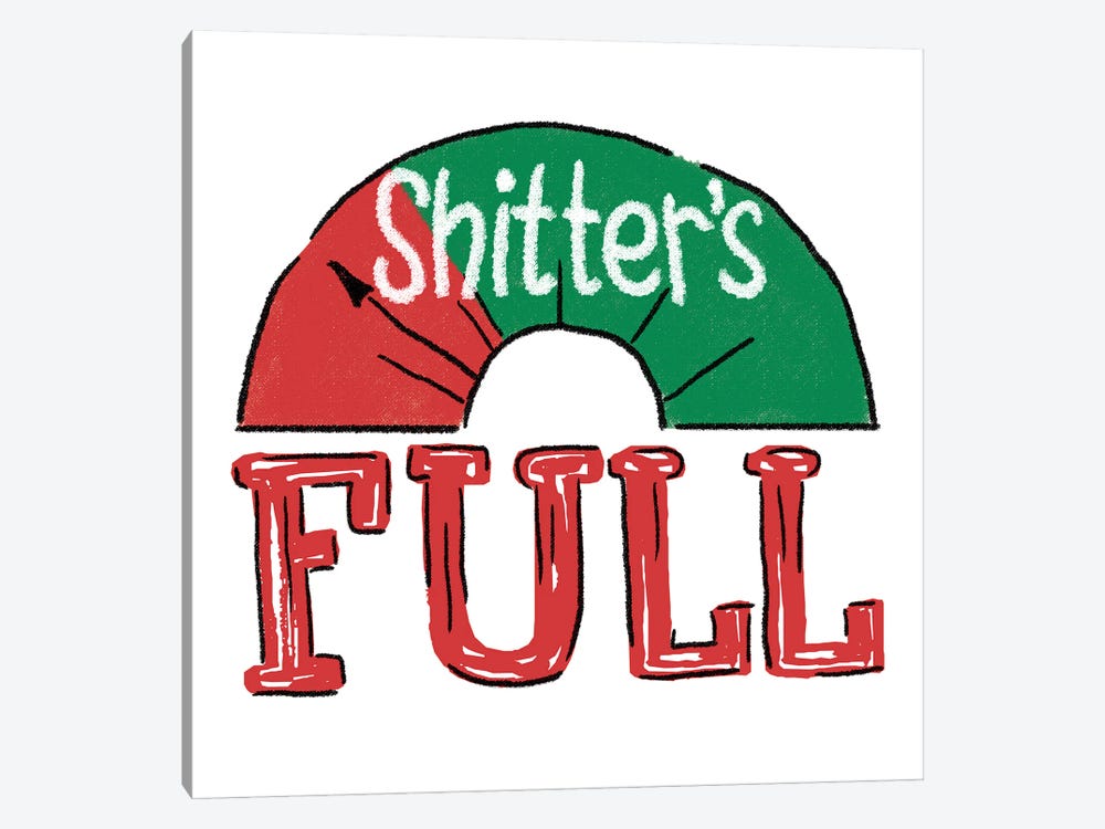 Shitter's Full II by Ephrazy Graphics 1-piece Canvas Art
