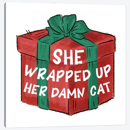 She Wrapped Up Her Damn Cat Canvas Print #EPG122} by Ephrazy Graphics Canvas Wall Art