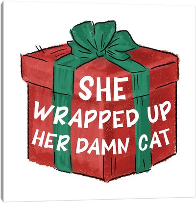 She Wrapped Up Her Damn Cat Canvas Art Print - Holiday Movie Art