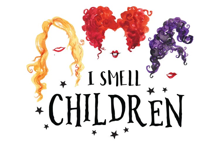 Sanderson Sisters. I Smell Children