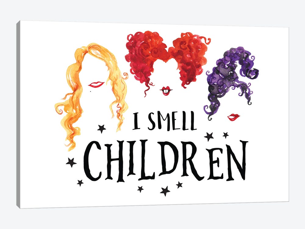 Sanderson Sisters. I Smell Children by Ephrazy Graphics 1-piece Canvas Wall Art