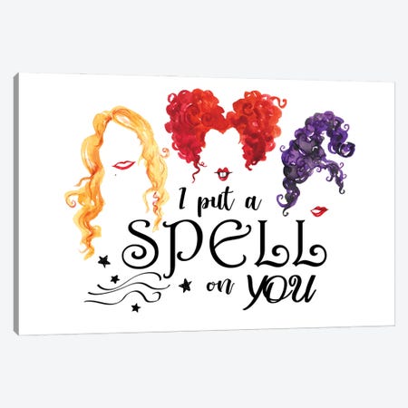 Sanderson Sisters. I Put A Spell On You Canvas Print #EPG166} by Ephrazy Graphics Canvas Print